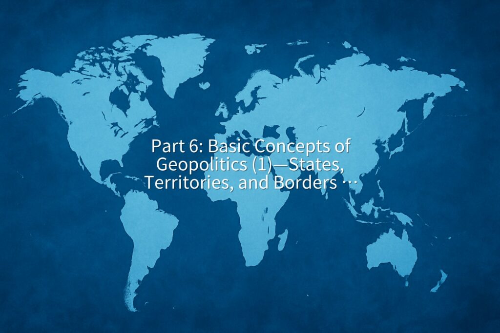 Part basic concepts of geopolitics states territories and borders geopolitics for beginners geo title